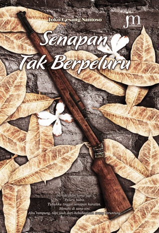 Senapan Tak Berpeluru | Novel Joko Gesang Santosa