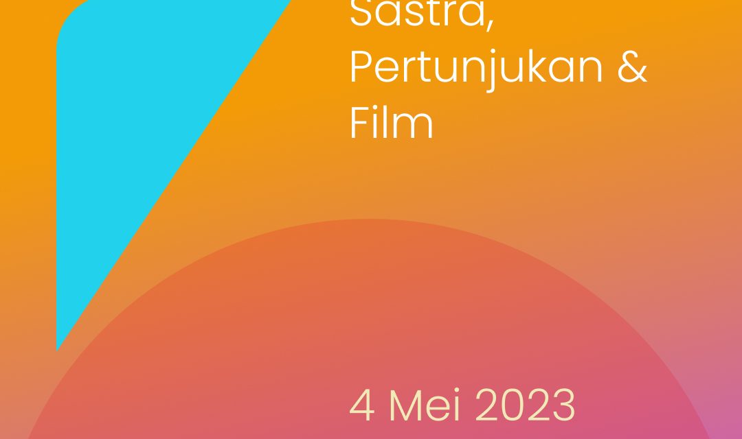 4 MEI 2023 | [SEMINAR] SASTRA, PERTUNJUKAN, DAN FILM